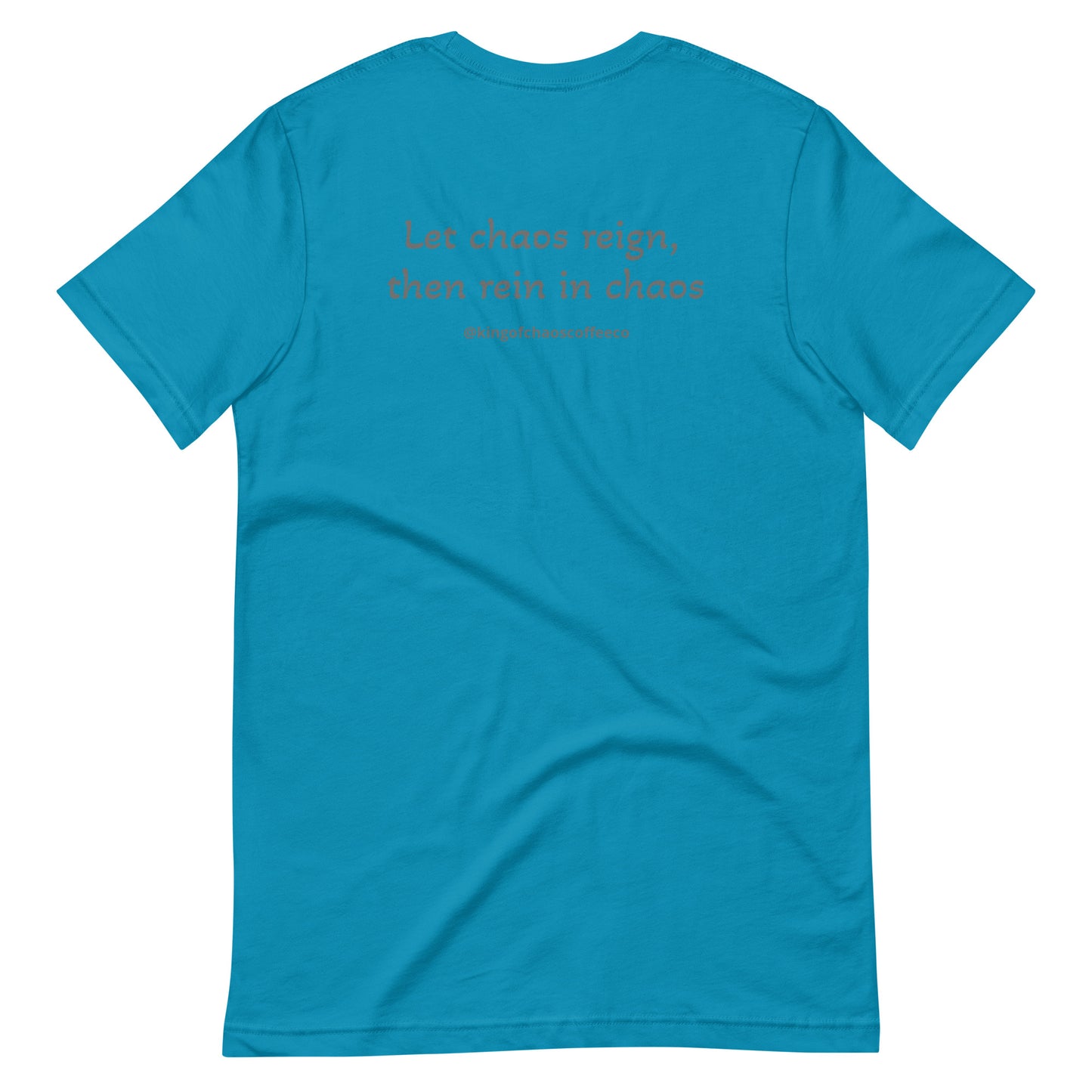 Logo artsy "let chaos reign, the rein in chaos" unisex t-shirt